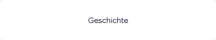 Geschichte